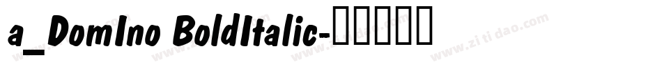 a_DomIno BoldItalic字体转换